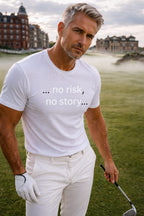 Confident man wearing no risk no story on a golf course embracing uncertainty and building personal history.