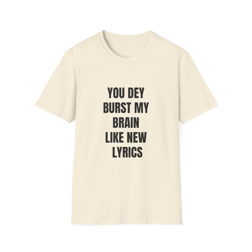 You Dey Burst My Brain Like New Lyrics