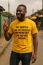 Happy man show peace sign wear na hustle we dey hustle no mean say we no get dream.