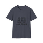 No Pain No Gain Shut Up And Train