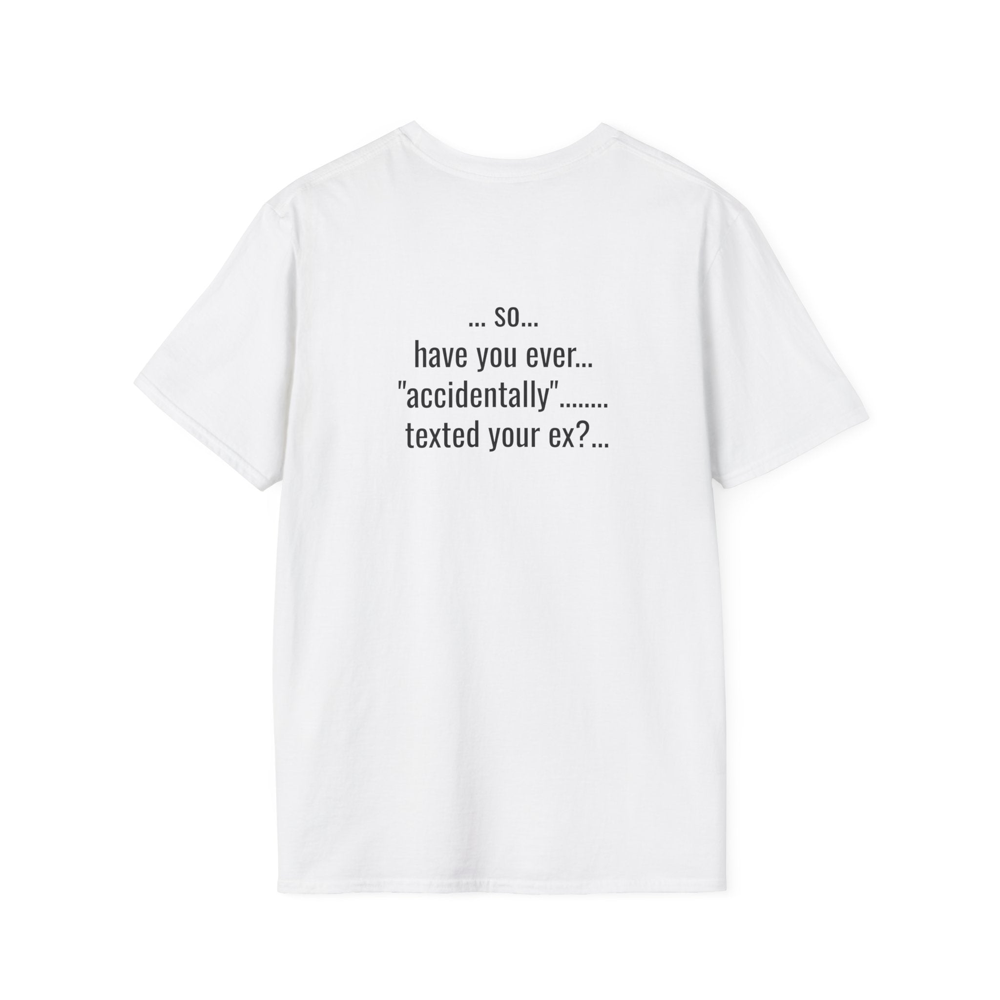 ... So... Have You Ever... Accidentally........ Texted Your Ex?...