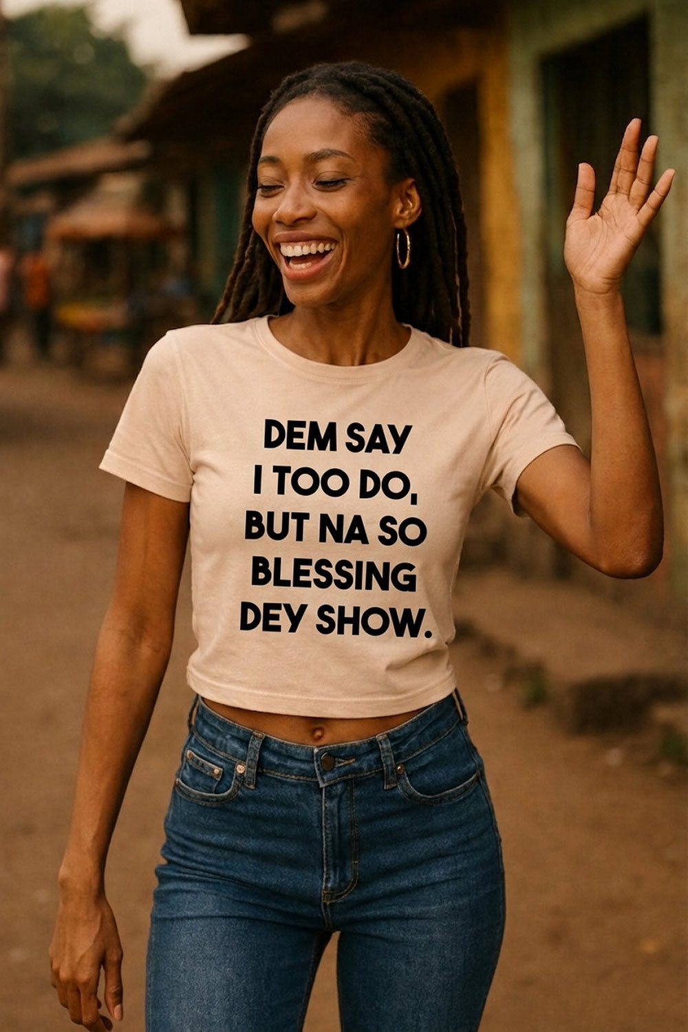 Happy lady wave wear dem say i too do but na so blessing dey show top for success.