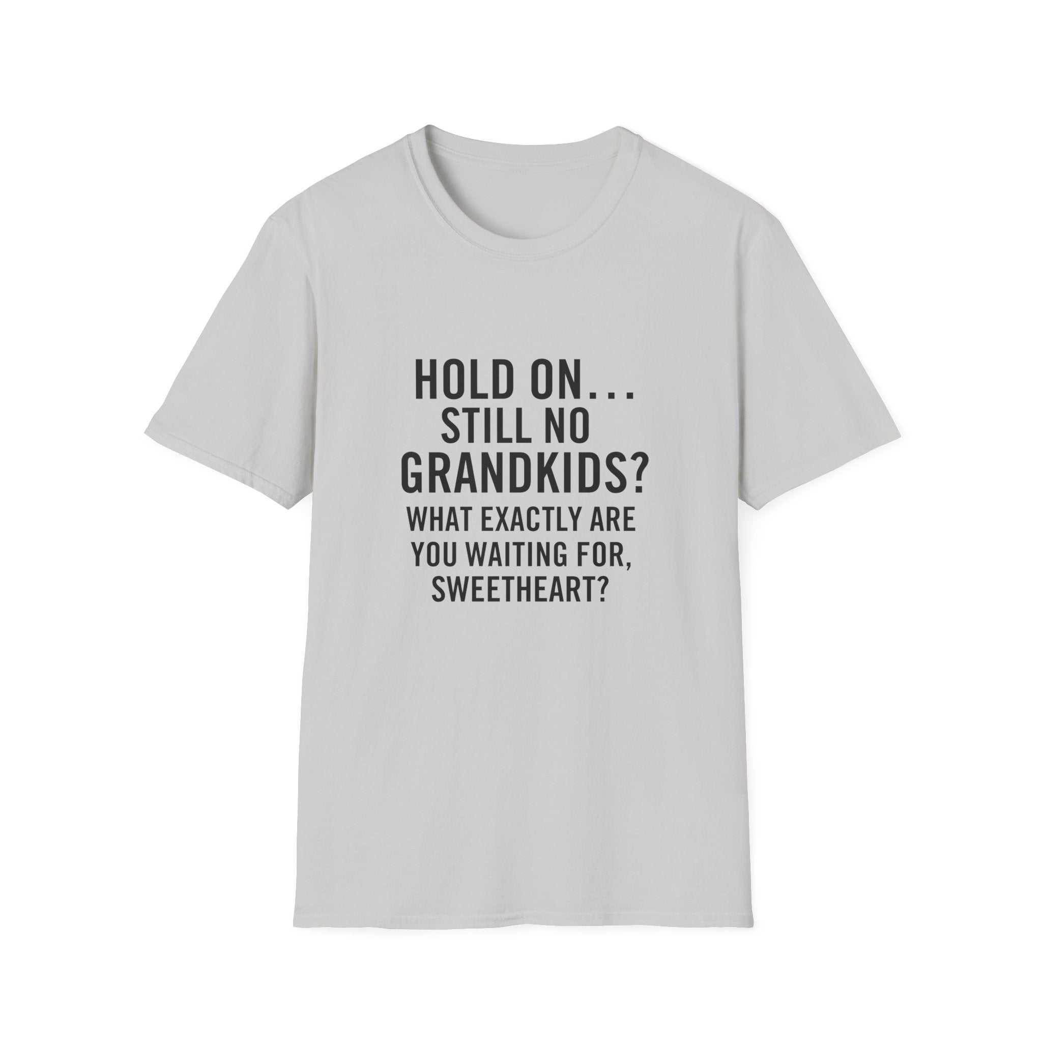 Hold On... Still No Grandkids?
