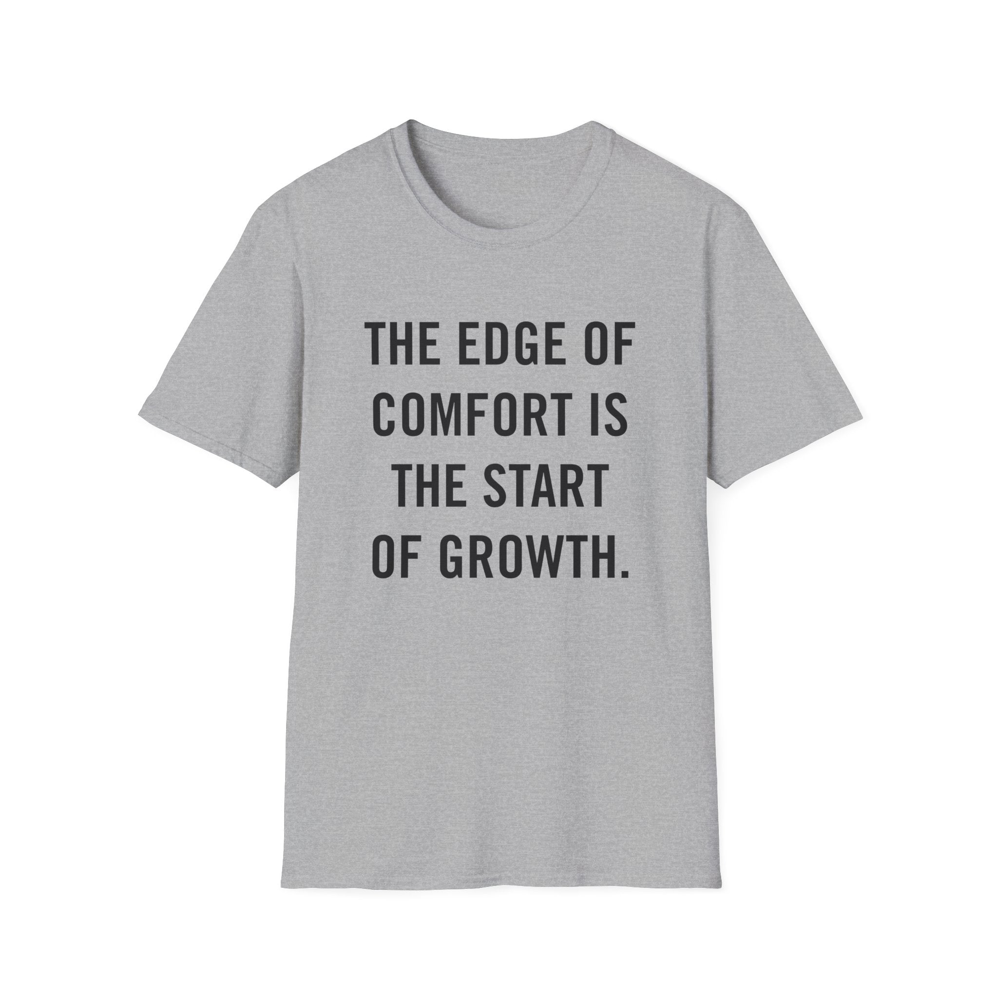 The Edge Of Comfort Is The Start Of Growth.