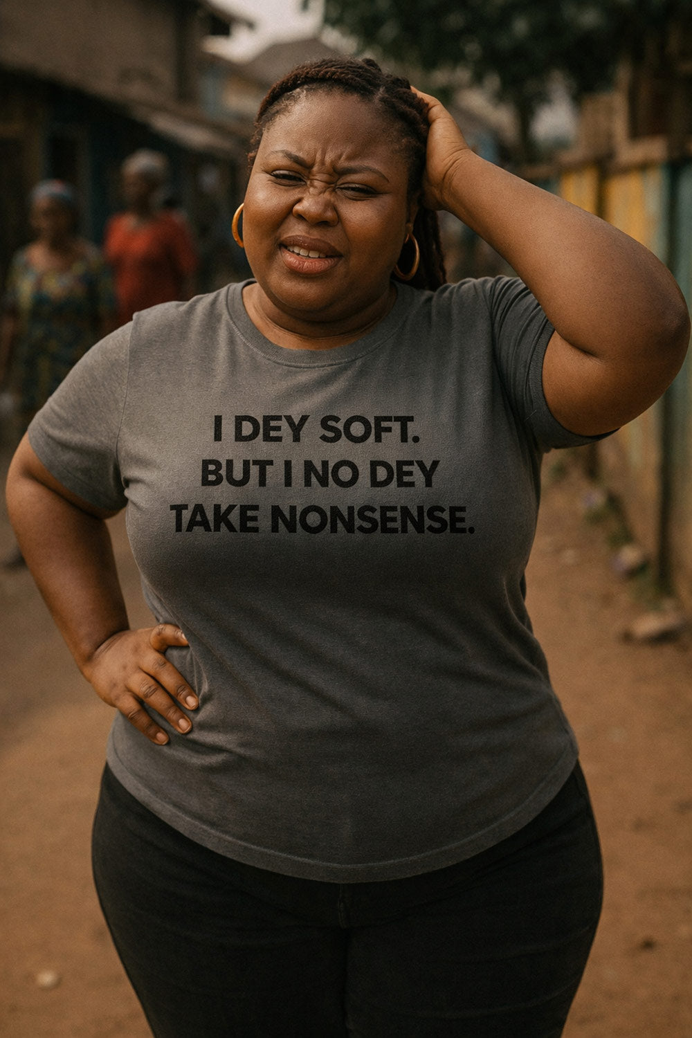 Confident woman touch head wear i dey soft but i no dey take nonsense shirt for boundaries.