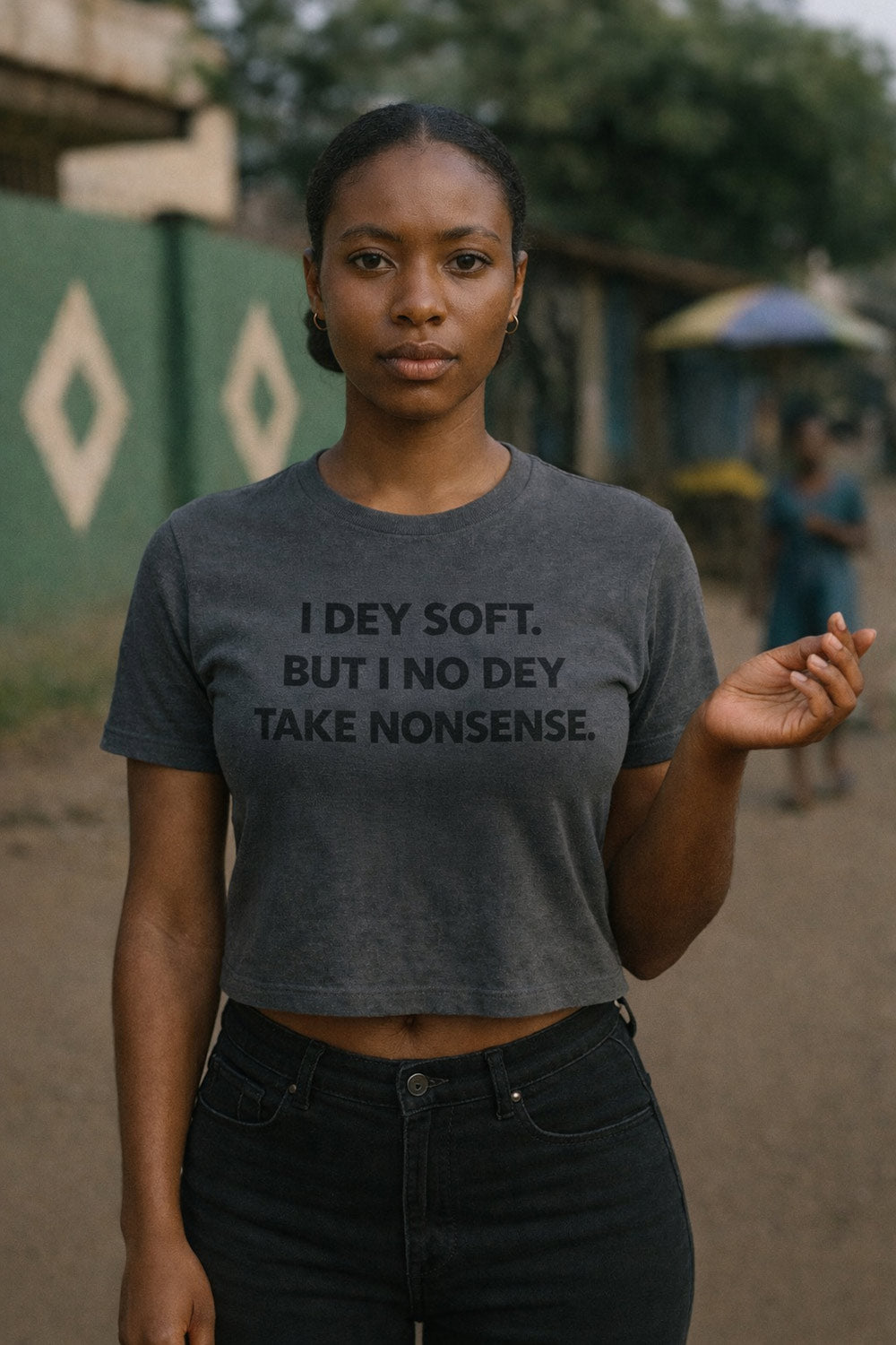 Serious lady stand wear i dey soft but i no dey take nonsense tee as perfect gift.