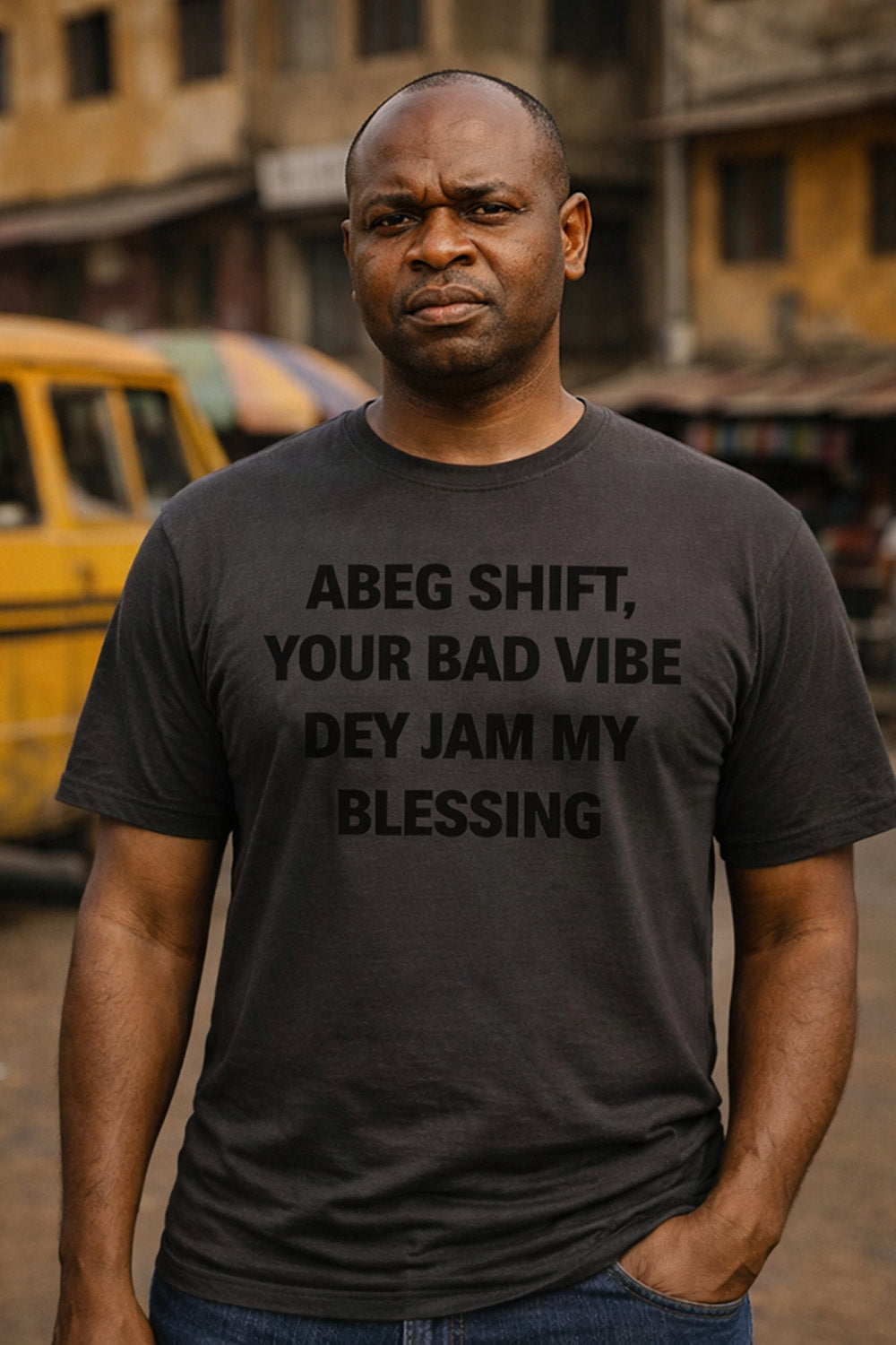 Calm man stand outside wear abeg shift your bad vibe dey jam my blessing top today.