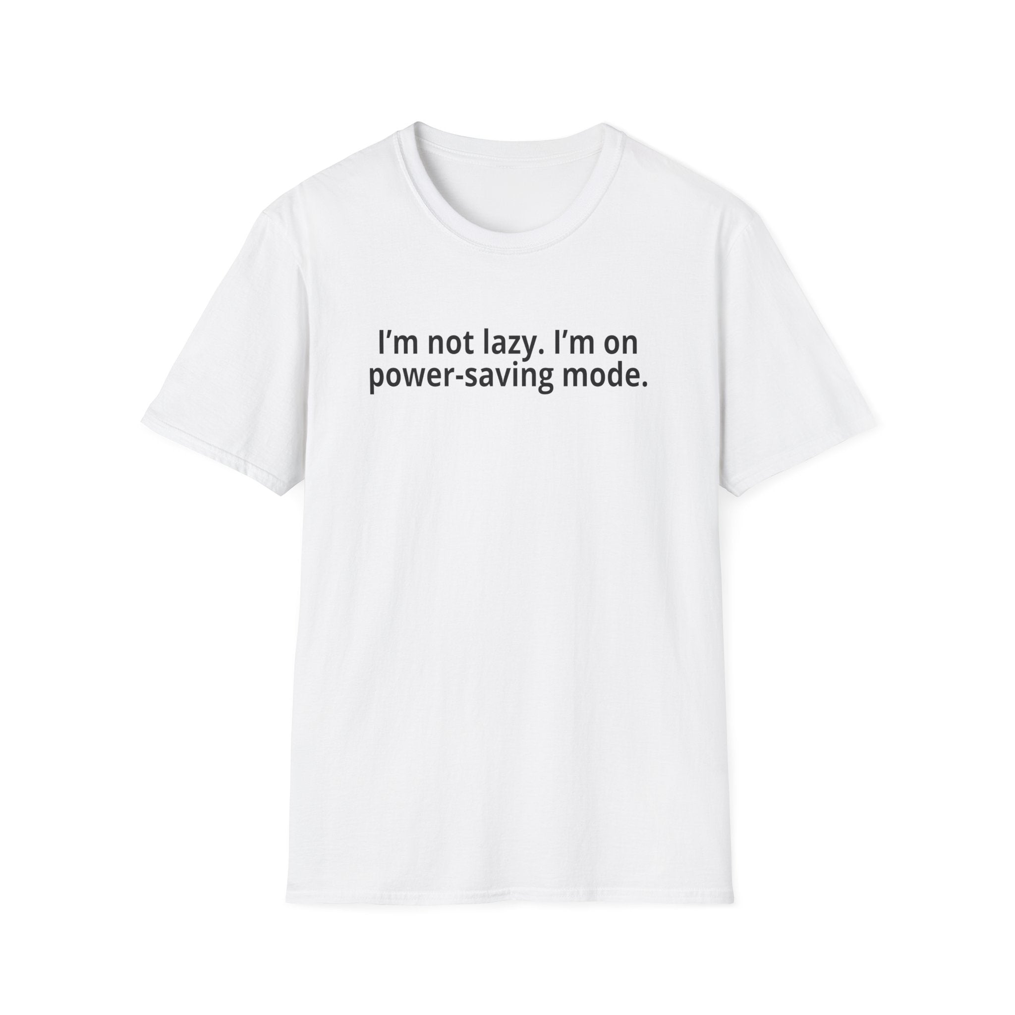 I’m Not Lazy. I’m On Power-Saving Mode.