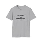 I’m Ready... For Grandkids...