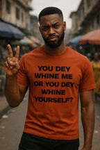 Man show peace sign wear you dey whine me or you dey whine yourself shirt as perfect gift.
