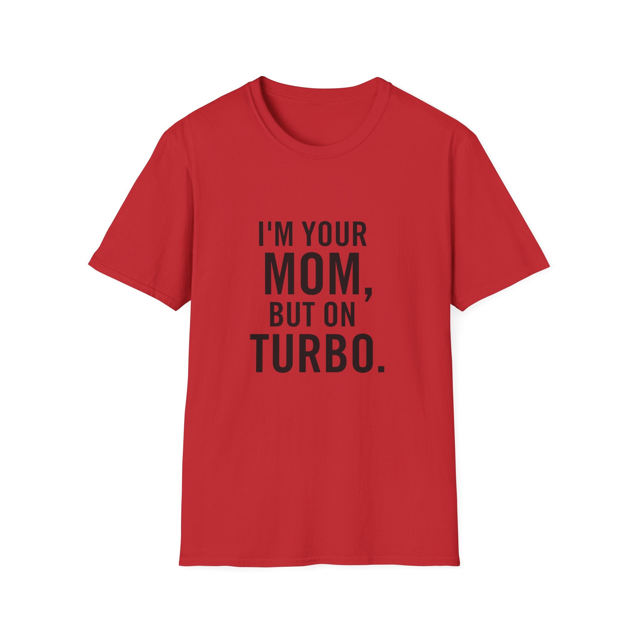 I'm Your Mom, But On Turbo.