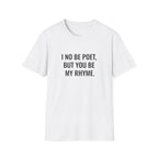 I No Be Poet, But You Be My Rhyme