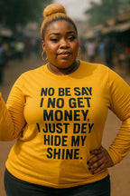 Confident woman pose wear no be say i no get money i just dey hide my shine.
