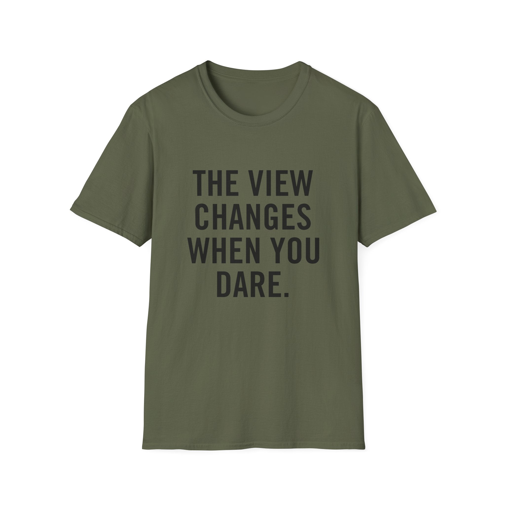 The View Changes When You Dare.