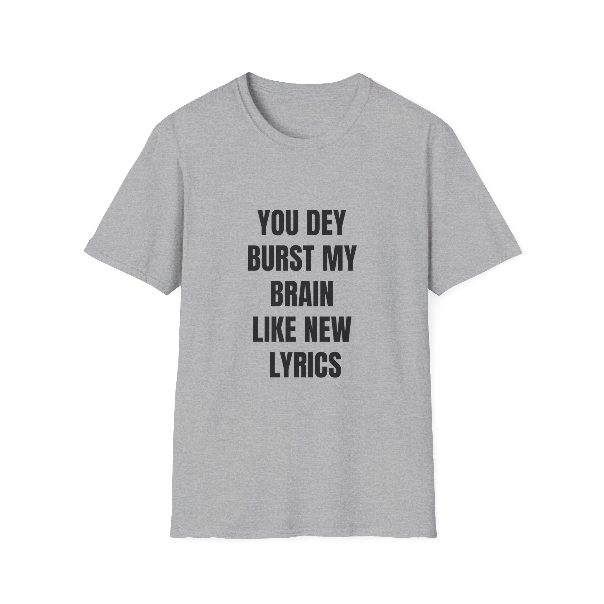 You Dey Burst My Brain Like New Lyrics