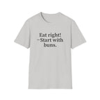 Eat right! — Start with buns.