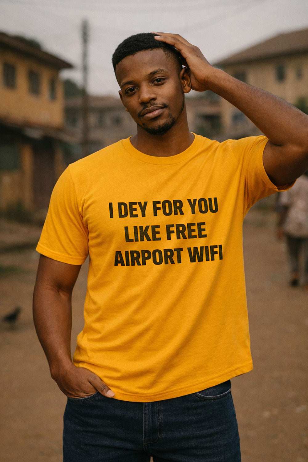 Relaxed man posing with hand in hair wearing I dey for you like free airport wifi showing steady support.