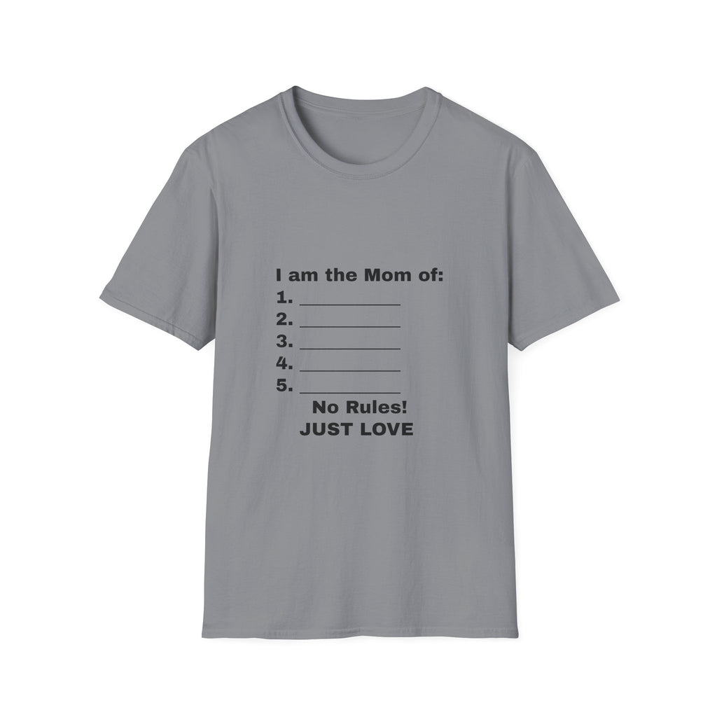 I Am The Mom Of: No Rules! Just Love