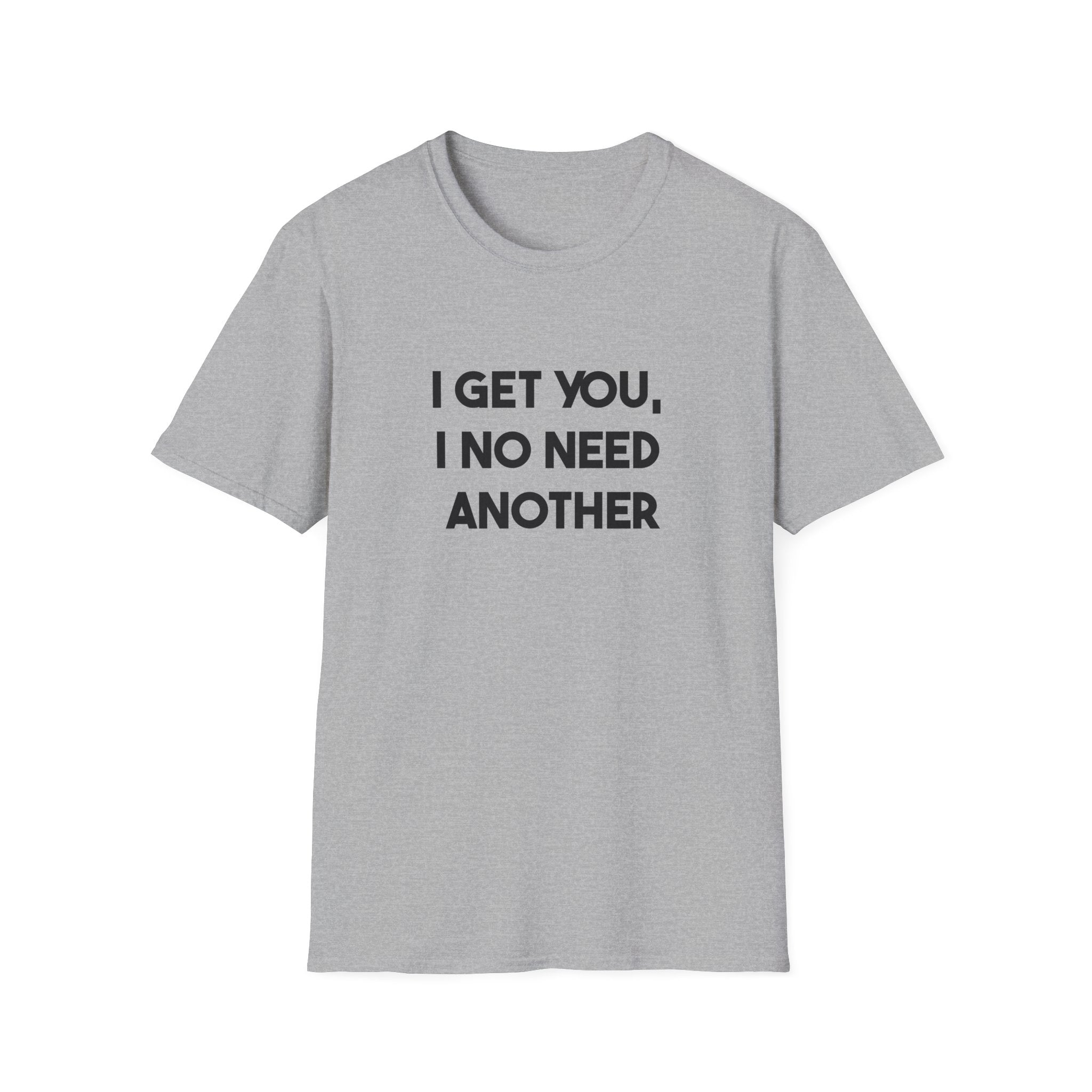I Get You, I No Need Another