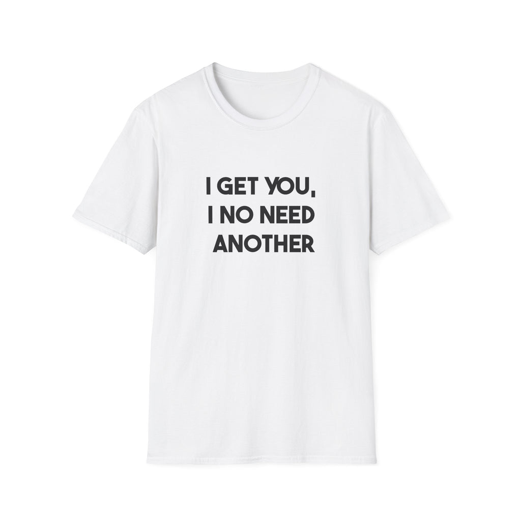 I Get You, I No Need Another