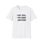 I Get You, I No Need Another