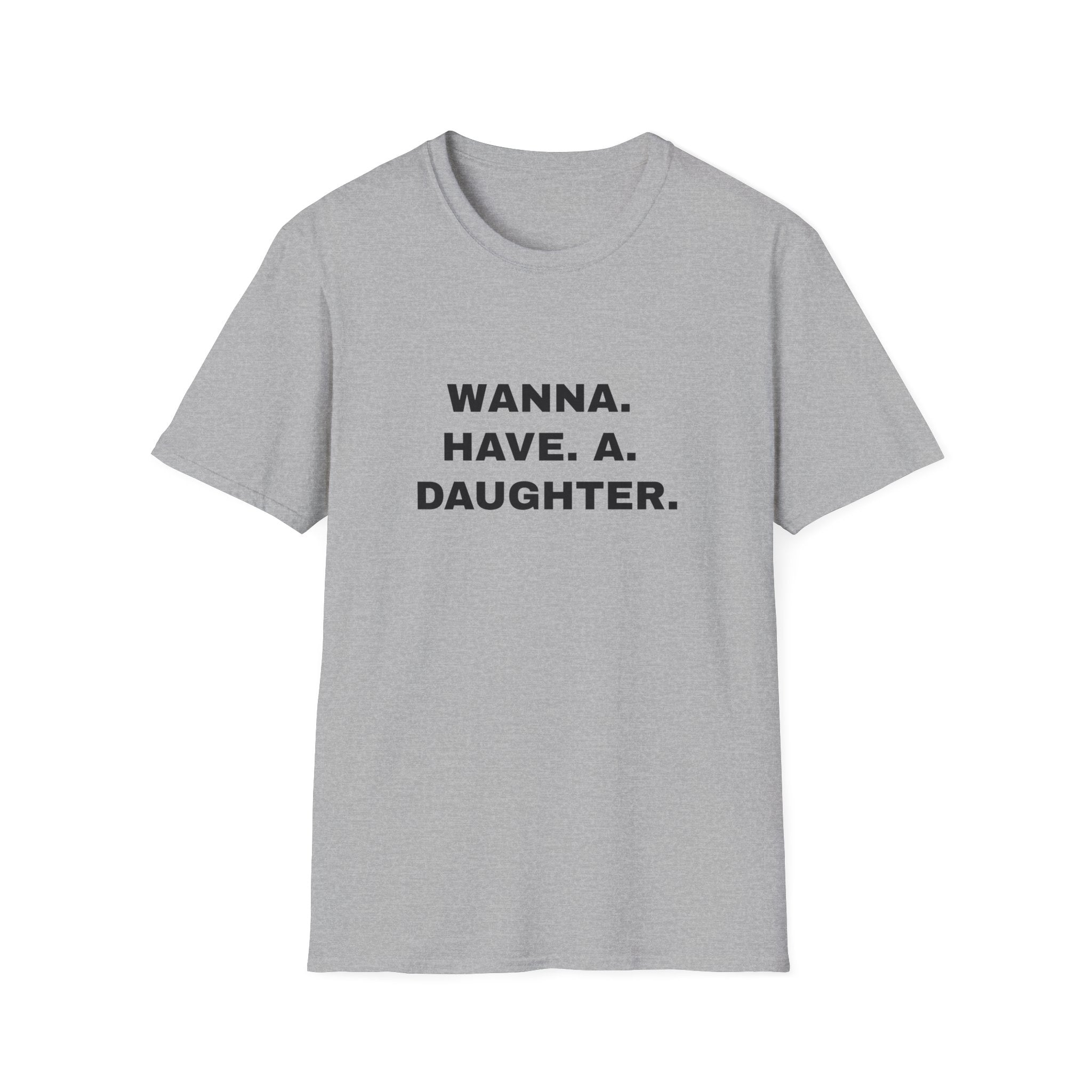 Wanna. Have. A. Daughter.