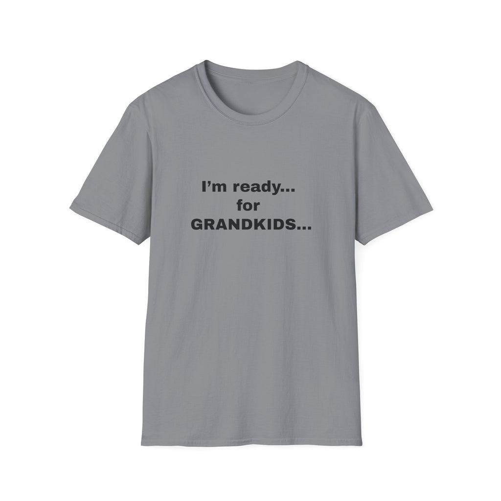 I’m Ready... For Grandkids...