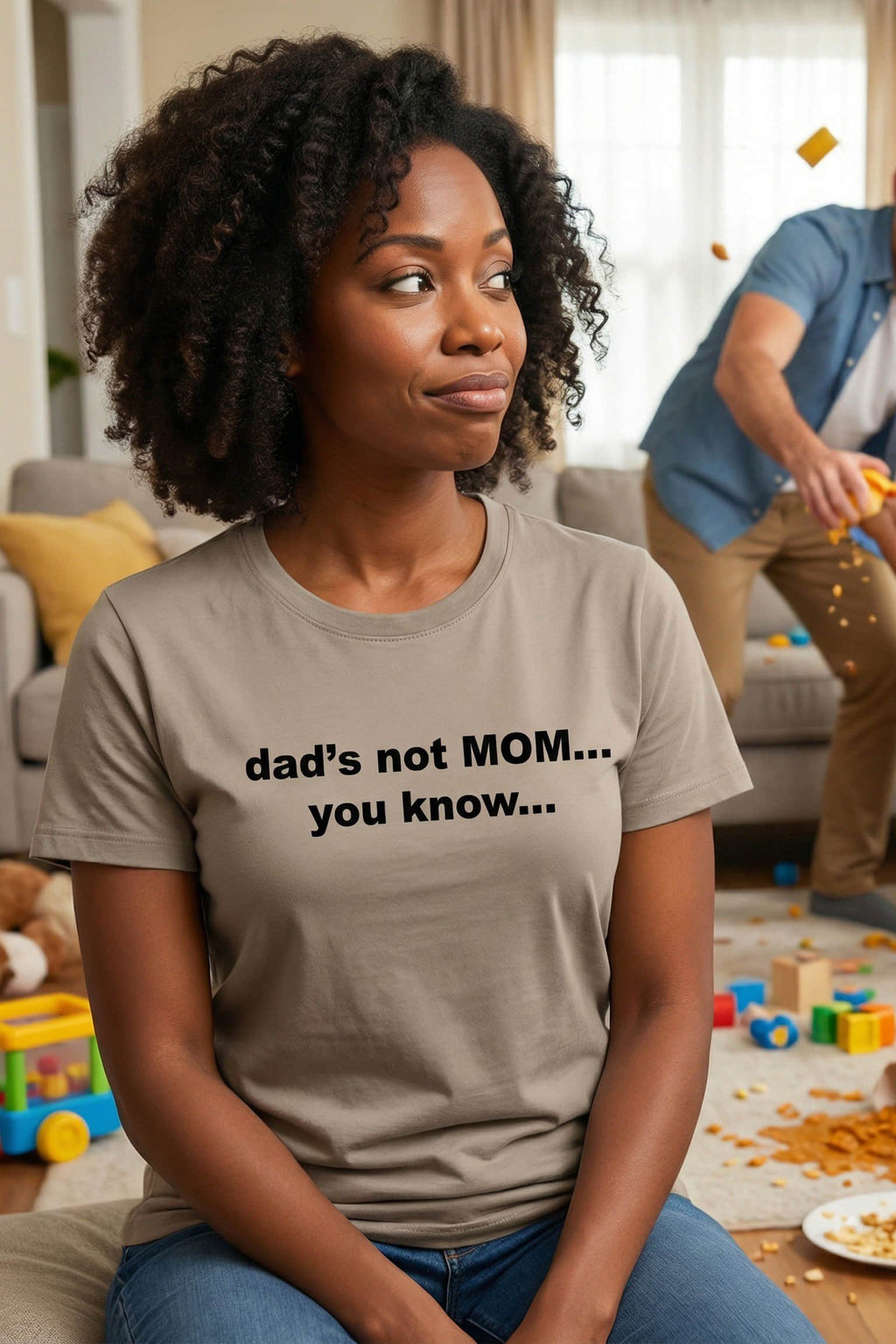 Amused mother resting in a messy room wearing dad's not mom you know, perfect gift for parents.