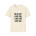No Be Say I Love You, I Just Too Love You