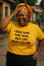 Laughing woman touching head wearing I don taya for taya but life must go on pushing forward gift.
