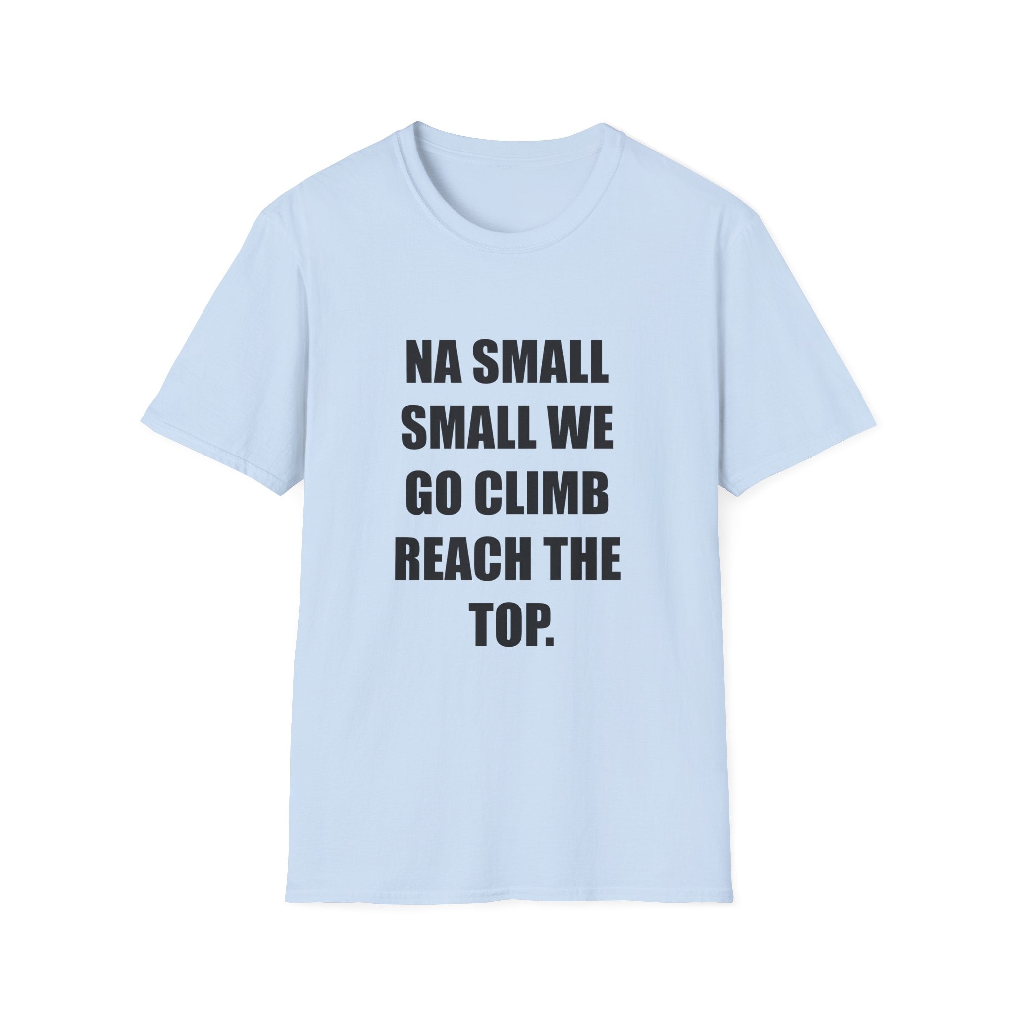 Na Small Small We Go Climb Reach The Top