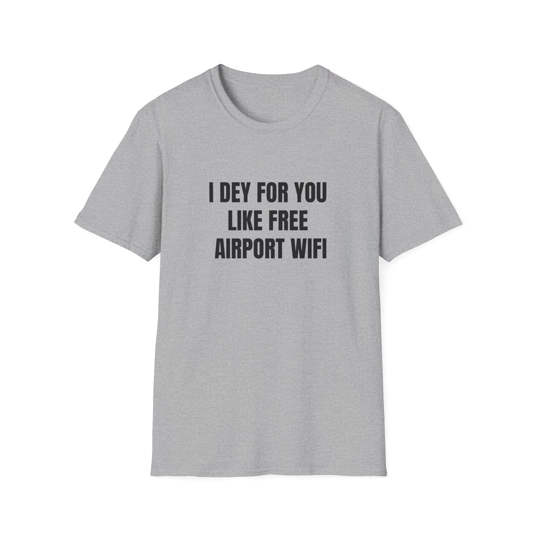 I Dey For You Like Free Airport Wifi