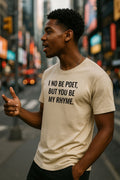 Confident man walking wearing I no be poet but you be my rhyme beautiful song gift for him.