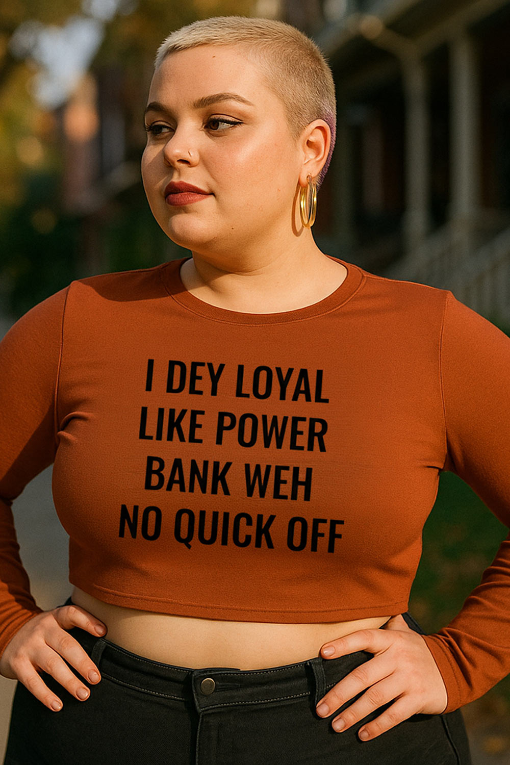 Confident woman posing in I dey loyal like power bank weh no quick off true friendship gift.