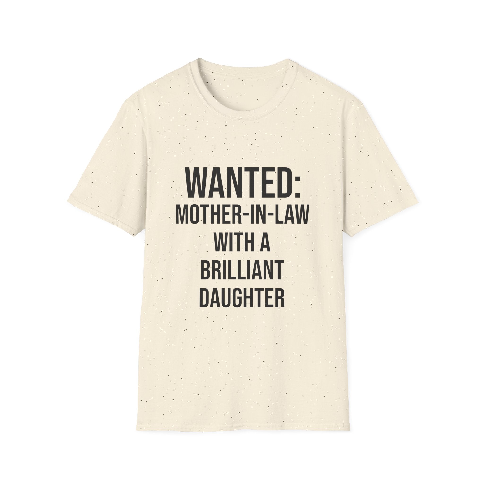 Minimalist flat lay of WANTED: MOTHER-IN-LAW WITH A BRILLIANT DAUGHTER premium cream shirt; high-quality fabric detail for a luxury ironic gift