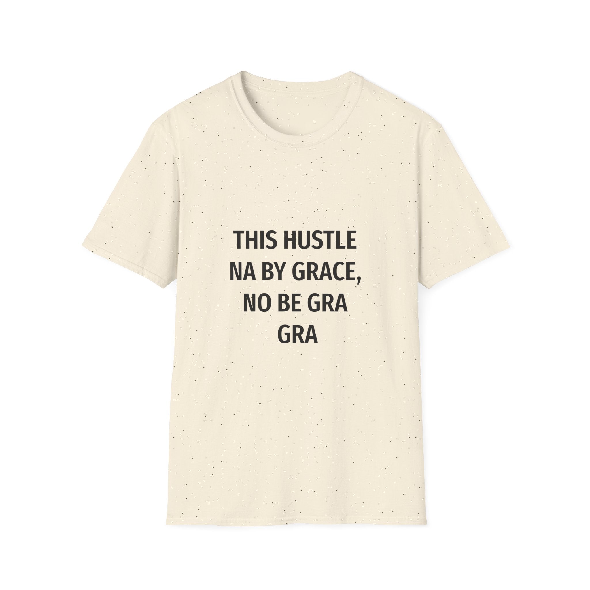 This Hustle Na By Grace, No Be Gra Gra