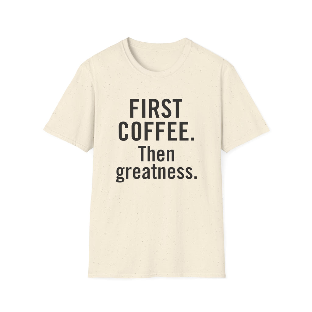 Minimalist flat lay of FIRST COFFEE. Then greatness. premium cream shirt; high-quality fabric detail for a luxury gift for coffee lovers