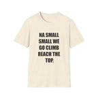 Na Small Small We Go Climb Reach The Top