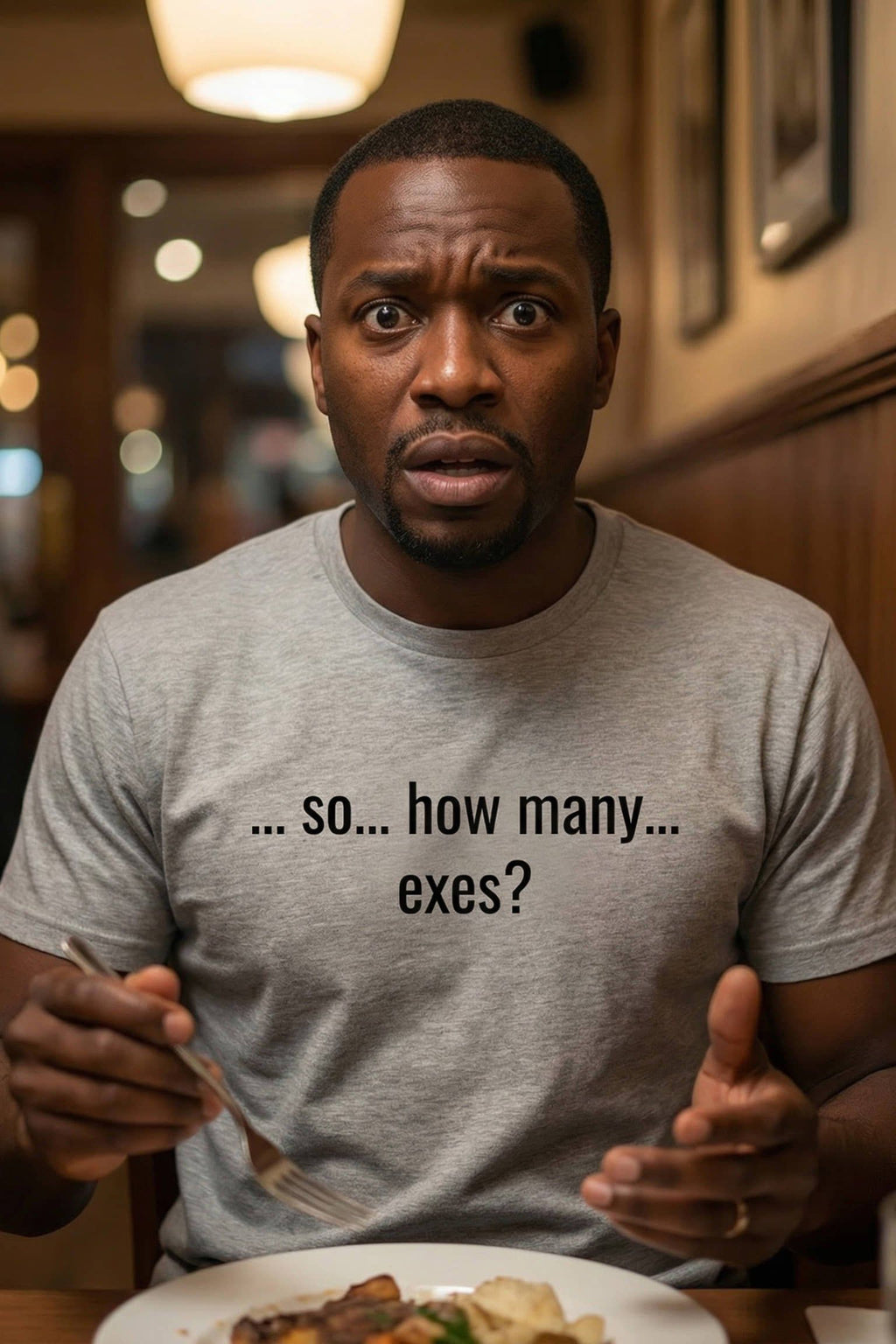 Shocked man dining at a restaurant wearing so how many exes laughing at uncomfortable questions, perfect gift.