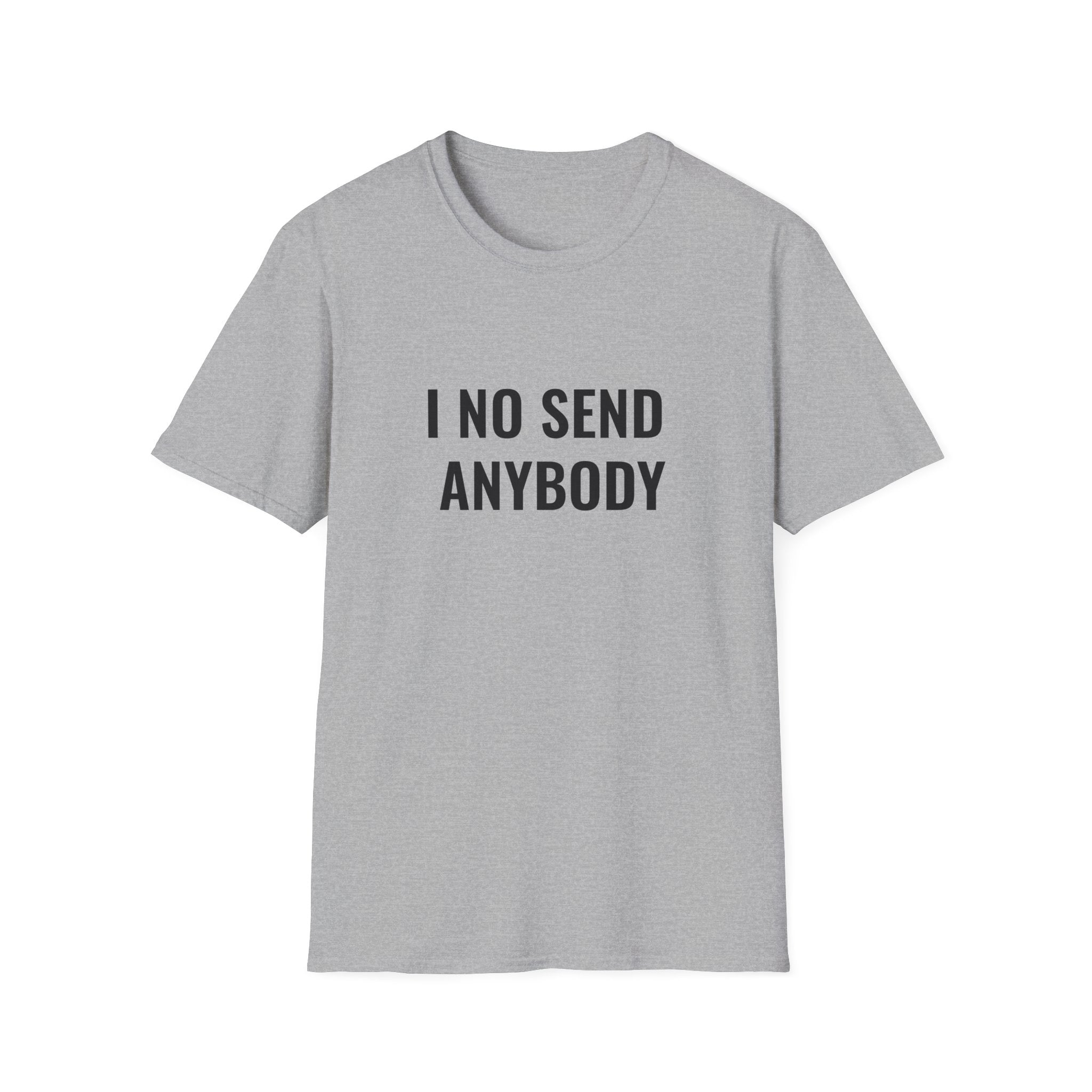 I No Send Anybody