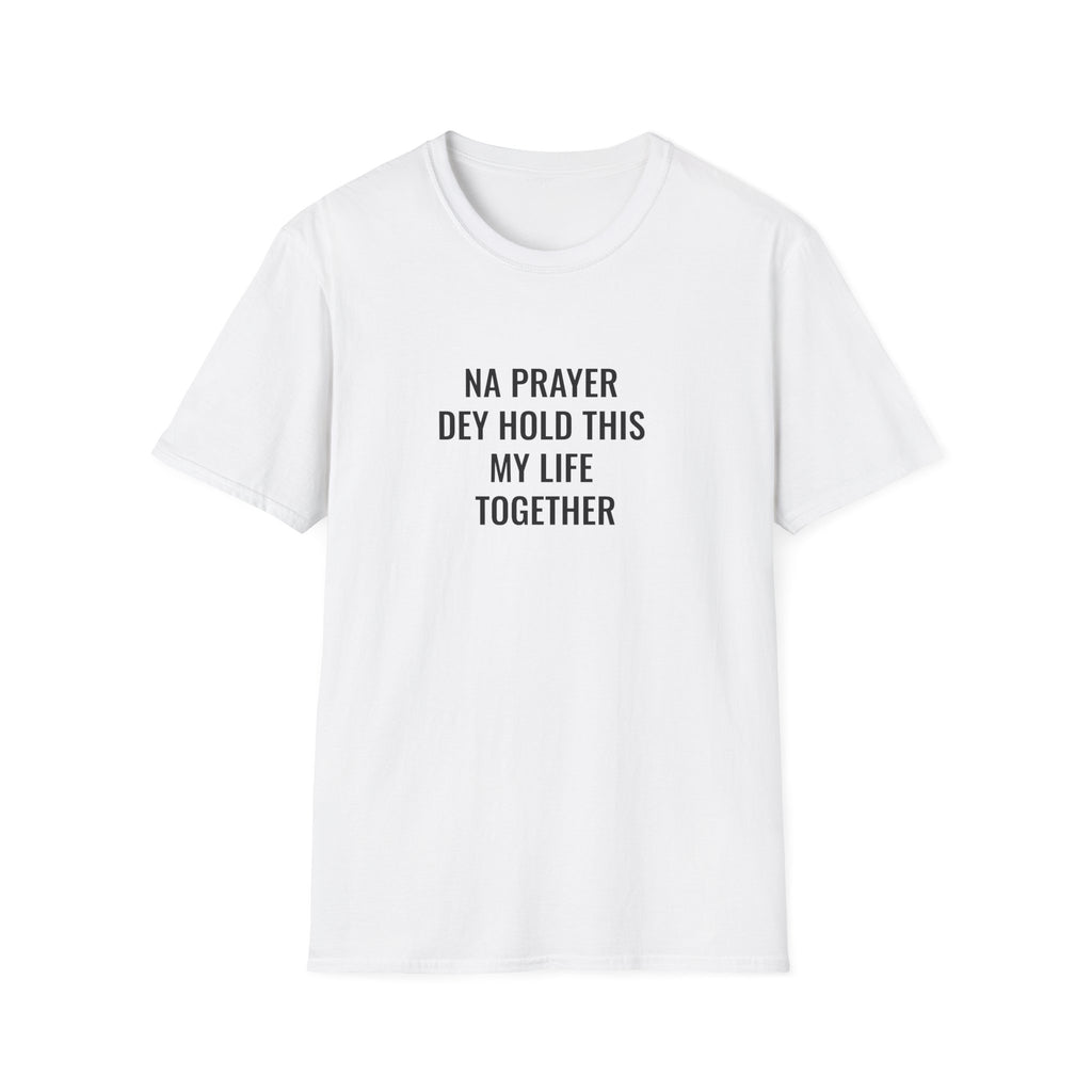 Na Prayer Dey Hold This My Life Together