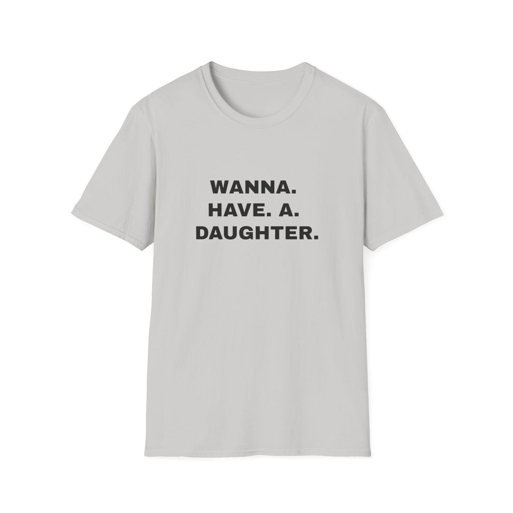 Wanna. Have. A. Daughter.