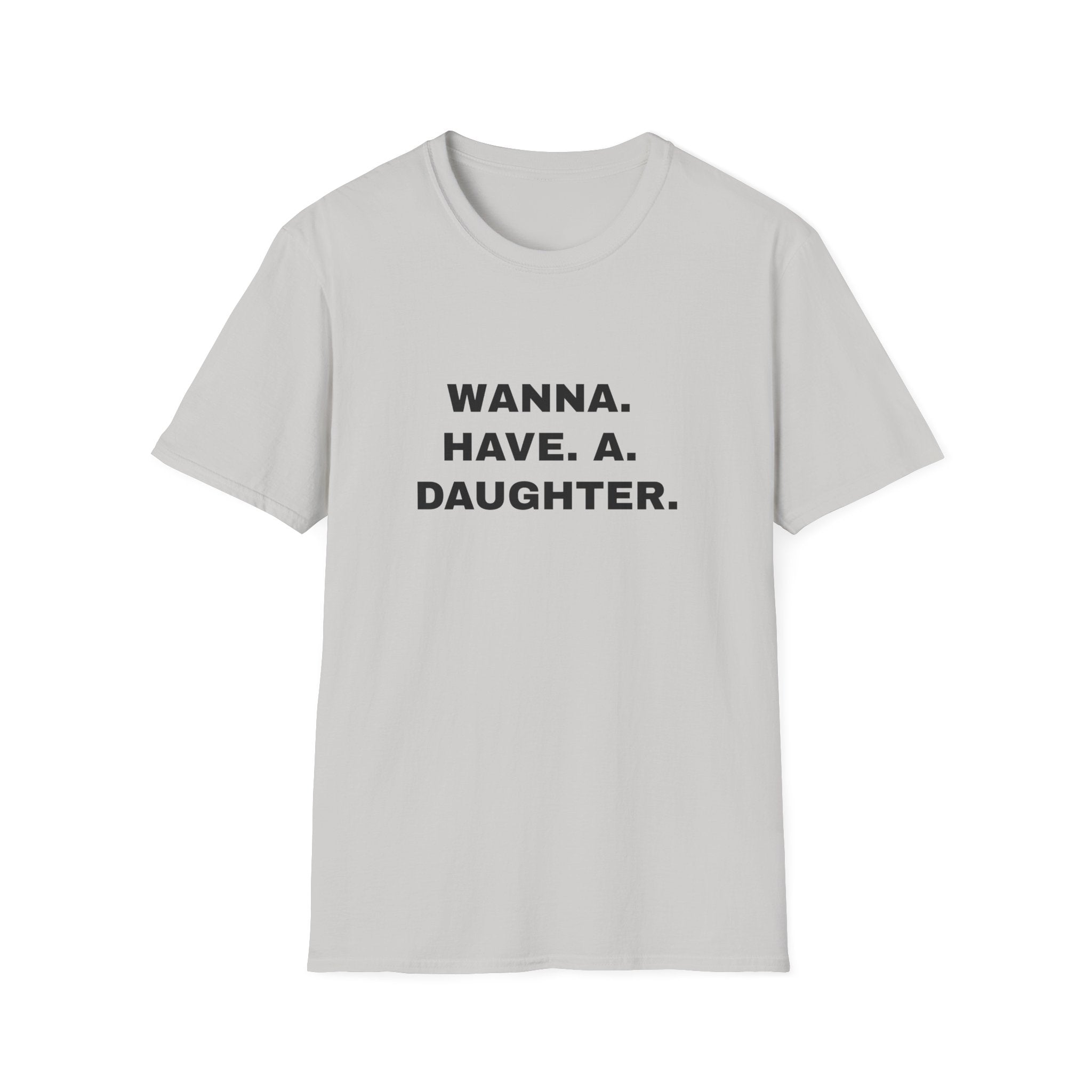 Wanna. Have. A. Daughter.