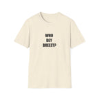 Who Dey Breeet?