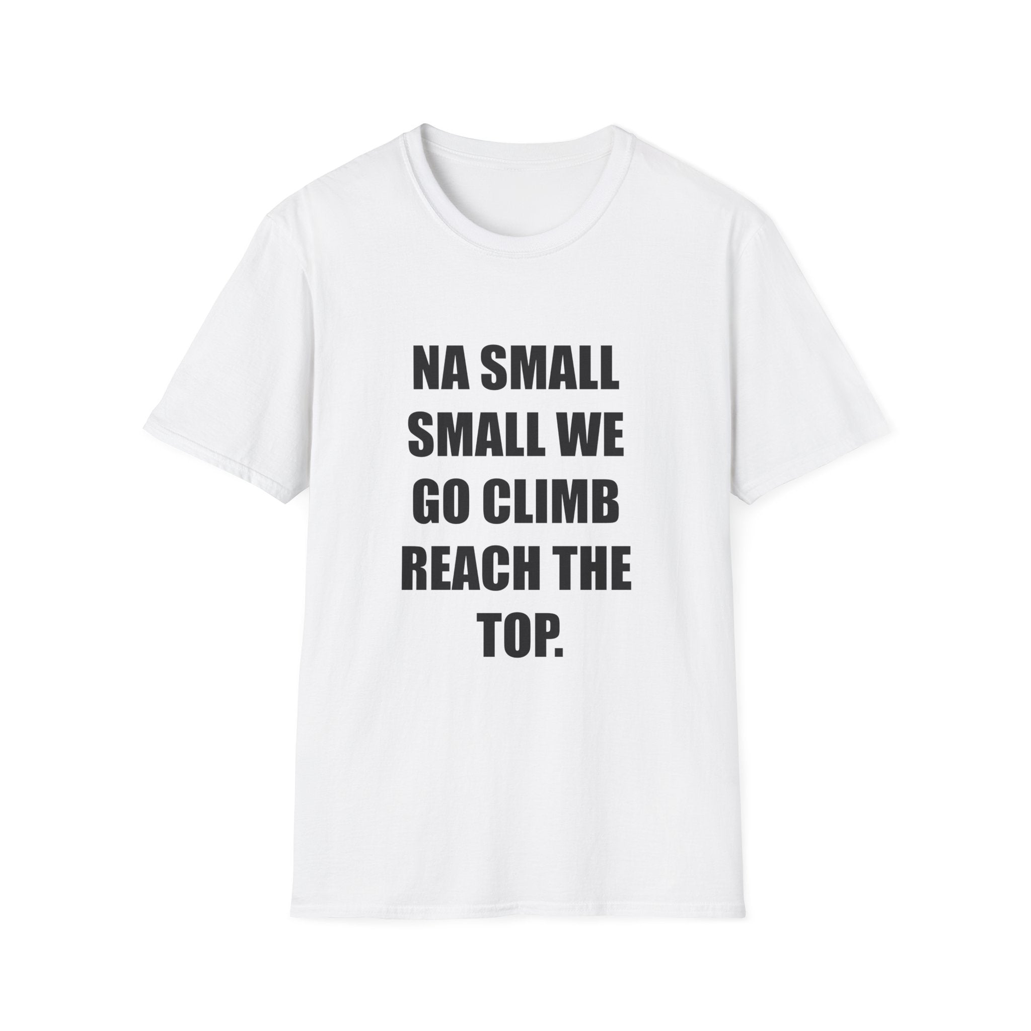 Na Small Small We Go Climb Reach The Top
