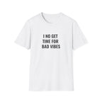 I No Get Time For Bad Vibes