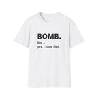 BOMB. And... yes, I know that.
