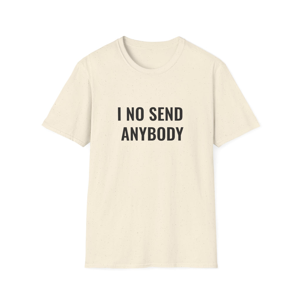 I No Send Anybody