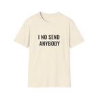 I No Send Anybody