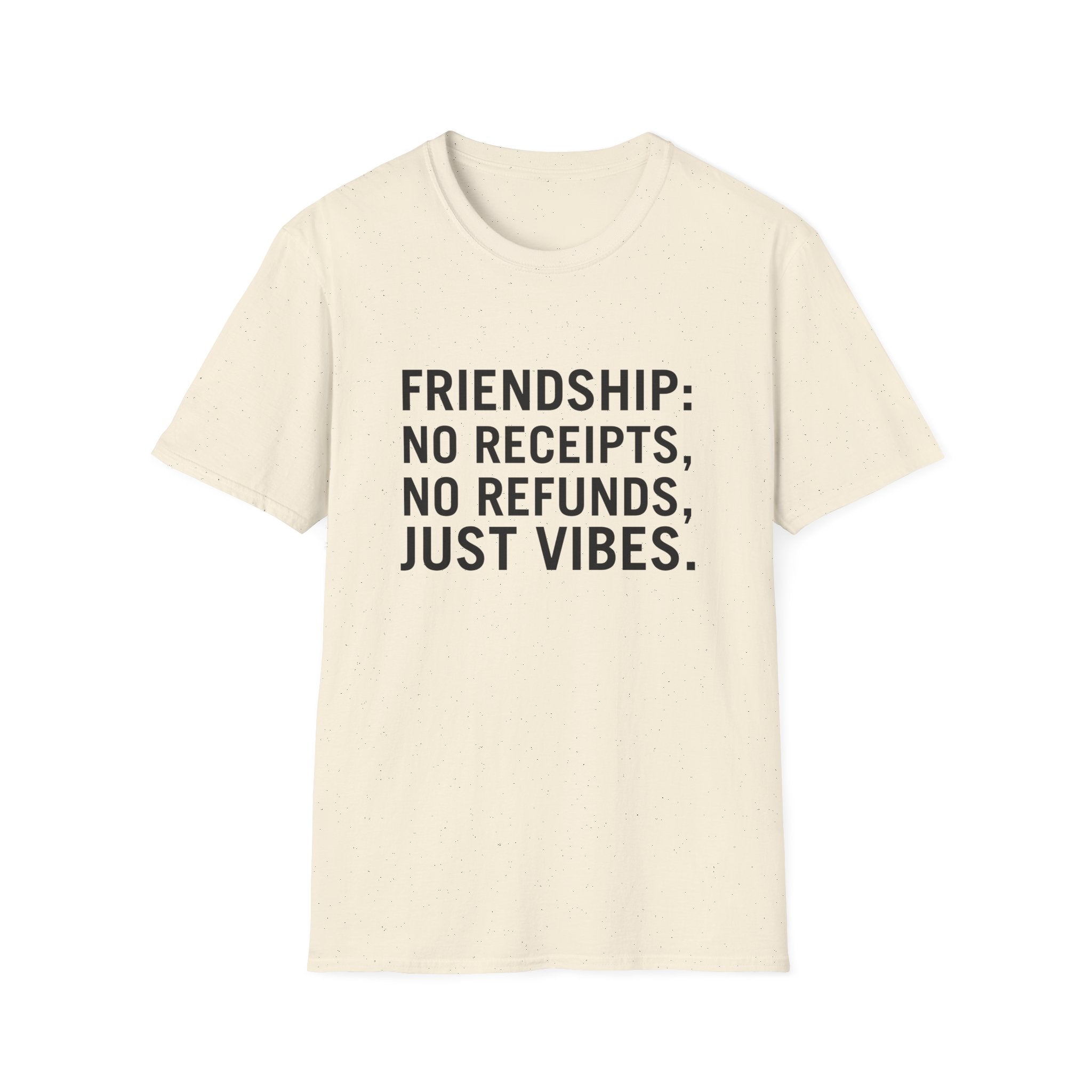 Minimalist flat lay of FRIENDSHIP: NO RECEIPTS, NO REFUNDS, JUST VIBES. premium cream shirt; high-quality fabric detail for a luxury gift for friends